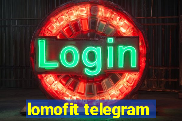 lomofit telegram